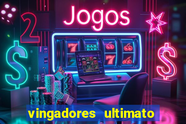 vingadores ultimato filme completo dublado gratis